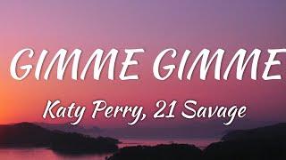 Katy Perry, 21 Savage - GIMME GIMME (Lyrics + Vietsub)