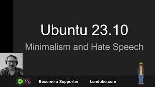 Ubuntu 23.10: Minimalism and Hate Speech