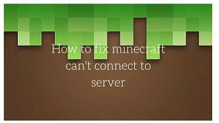 Minecraft Can't Connect To server Fix