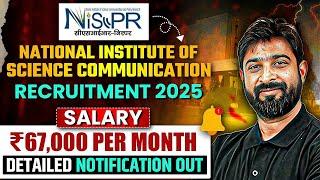 National institute Of Science Communication Recruitment 2025 | NISCPR Notification Out