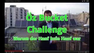 Die Öz Bucket Challenge - es war kein Hanf!