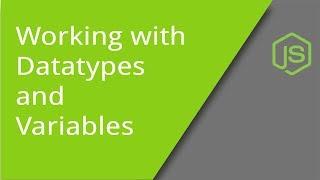 Working with JavaScript Variables and Datatypes