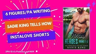 Zero to Six Figures with Short Instalove Romance - featuring USA Today Bestseller, Sadie King