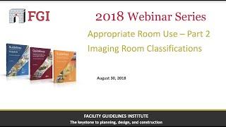 2018 FGI Guidelines Webinar: Appropriate Room Use, Part 2—Imaging Room Classifications