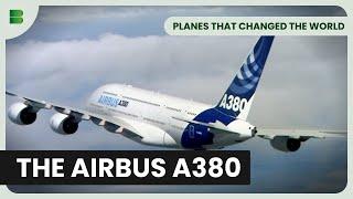 The Airbus A380 - Planes That Changed The World -  Airplane Documentary