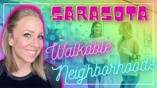 Sarasota’s BEST Walkable Neighborhoods | Neighborhood Tours