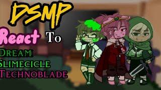 Dsmp react to Dream Slimecicle & Technoblade