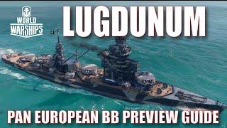 Lugdunum Pan European Battleship World of Warships Wows Preview Guide