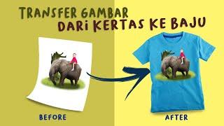 Tempel gambar ke kaos paling mudah biaya murah | Tutorial Sablon Kaos untuk Pemula