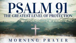 Prayer For Protection Against Evil | PSALM 91