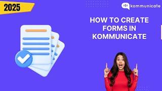 How to create forms in Kommunicate AI Chatbot