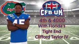 Clifford Taylor IV, Florida Gators | 4th & 4000 | Episode 17 (Part 1of 2)