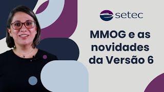 MMOG E AS NOVIDADES DA VERSÃO 6 | Setec