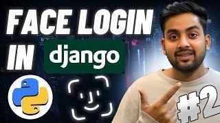 Django Face Login System – The Ultimate Authentication Hack! Advance PROJECT | PART 2