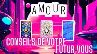 AMOUR  MESSAGES DE VOTRE FUTUR VOUS  Guidance sentimentale intemporelle à 3 CHOIX