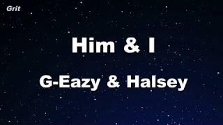 Him & I - G-Eazy & Halsey Karaoke 【No Guide Melody】 Instrumental