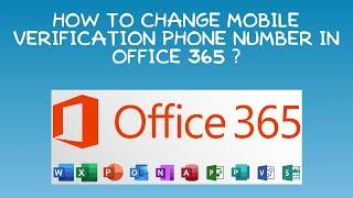 How to change verification phone number in office 365? | Office 365 | English