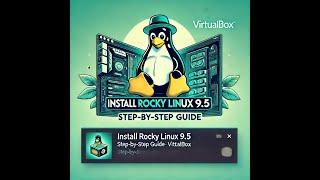 How to Install Rocky Linux 9.5 on VirtualBox | Step-by-Step Tutorial