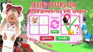 Seeing offers for NEON strawberry bat dragon! (INSANE offers at the end!)