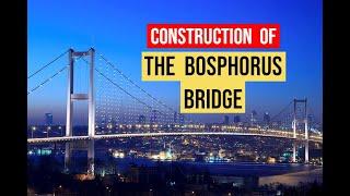 Construction of the Bosphorus Bridge in Istanbul