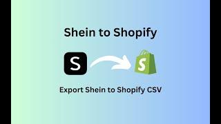 How to export Shein products to Shopify-compatible CSV in 2025