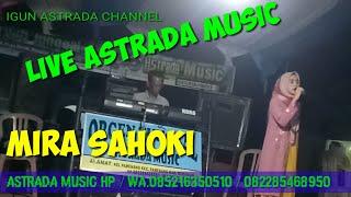 LIVE ASTRADA MUSIC || MIRA SAHOKI || LAGU JAMBI- Official Video Music Igun Astrada