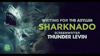 Screenwriting for Asylum with Sharknado Screenwriter Thunder Levin