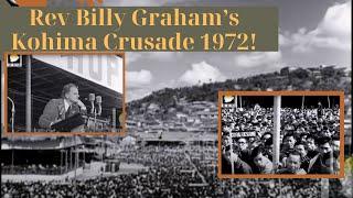 Billy Graham’s Kohima Crusade Nagaland 1972!