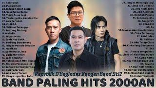 50 Lagu Terbaik Dari Repvblik, Kangen Band, ST12, D'Bagindas - Lagu Tahun 2000an Paling Hits