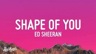 Ed Sheeran - Shape of You (Lyrics)