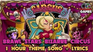 1 HOUR BIZARRE CIRCUS THEME SONG BRAWL STARS SEASON 21 (1 Hora musica Circo Bizarro)