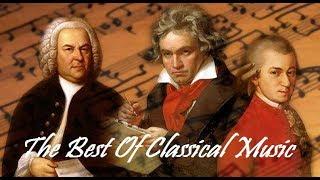 The Best of Classical Music  Mozart, Beethoven, Bach, Chopin, Tchaikovsky... to Relax Study Sleep