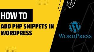 How To Insert PHP Snippets in WordPress