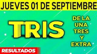 Resultado del sorteo de Tris de la Una, Tres y Extra del Jueves 1 de Septiembre de del 2022. 