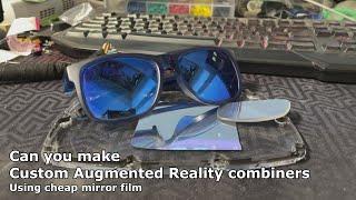 Can You Make Custom Augmented Reality Combiners Using Cheap Mirror Film