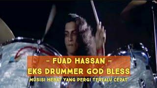 FUAD HASSAN - Eks Drummer GOD BLESS, Musisi Hebat yang Pergi Terlalu Cepat