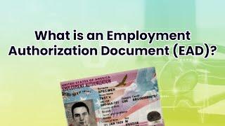 What is an Employment Authorization Document (EAD)?