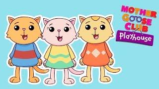 Three Little Kittens | Mother Goose Club Playhouse Kids Song