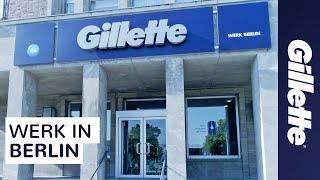 Made in Berlin: Gillette Werk Berlin | Made in Germany | Gillette Deutschland