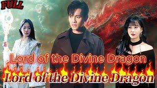 【FULL】"Lord of the Divine Dragon" #God #Counterattack #Urban #Cultivation