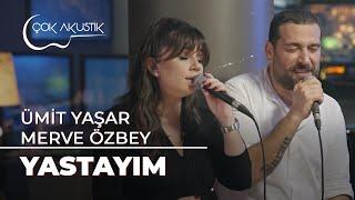 Ümit Yaşar - Yastayım | Çok Akustik