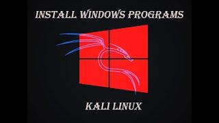 How to run Windows programs on Kali Linux