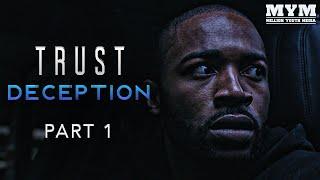 TRUST: Deception (Part 1) | Drama Short Film | MYM