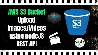 AWS S3 Bucket Setup and Image/Video Upload with Node.js REST API || React native