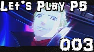 Let's Play Persona 5 003 -- For Real!?