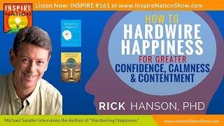  How to Hardwire Your Brain for Happiness! | Rick Hanson | "Buddha's Brain" | Positive Psychology