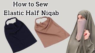 Niqab Cutting and Stitching | Half Niqab with Elastic Cutting and Stitching with Easy Method