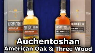 Auchentoshan American Oak & Three Wood. Whisky review #045