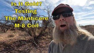 Manticore First M-8 Coil Hunt For Gold Nuggets