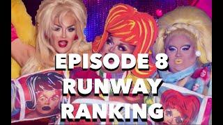 EPISODE 8 RUNWAY RANKING - RUPAUL'S DRAG RACE ALL STARS 6